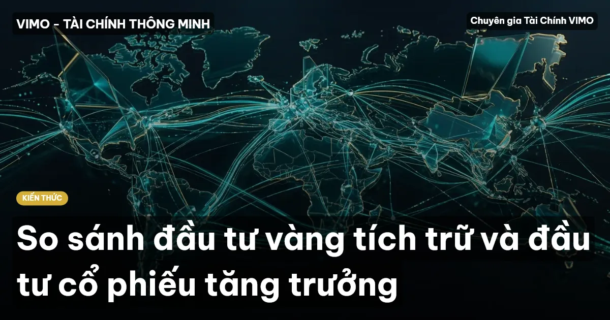 So sánh đầu tư vàng tích trữ và đầu tư cổ phiếu tăng trưởng