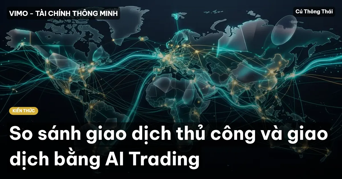 So sánh giao dịch thủ công và giao dịch bằng AI Trading