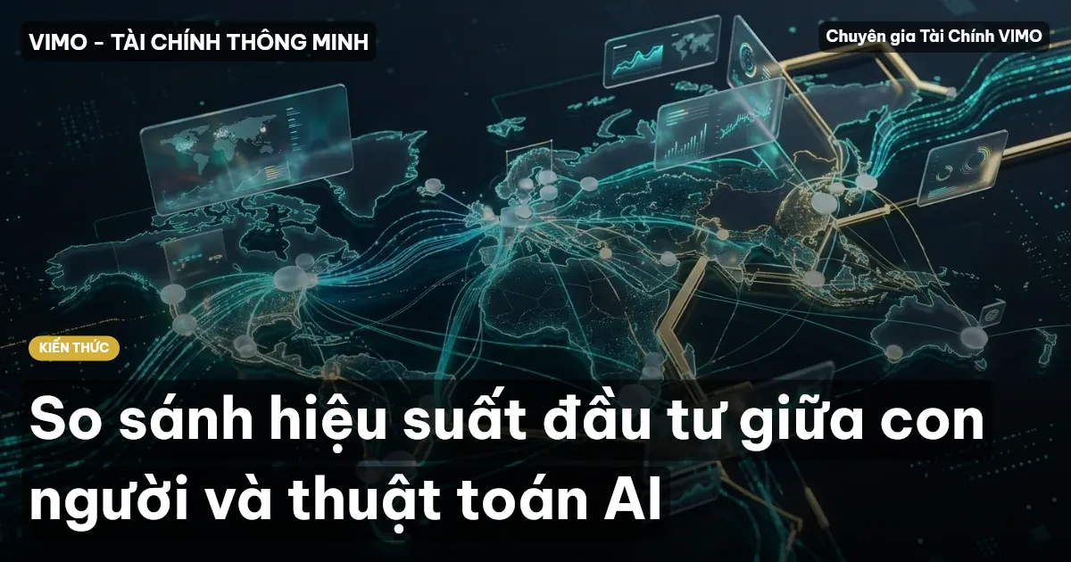 So sánh hiệu suất đầu tư giữa con người và thuật toán AI