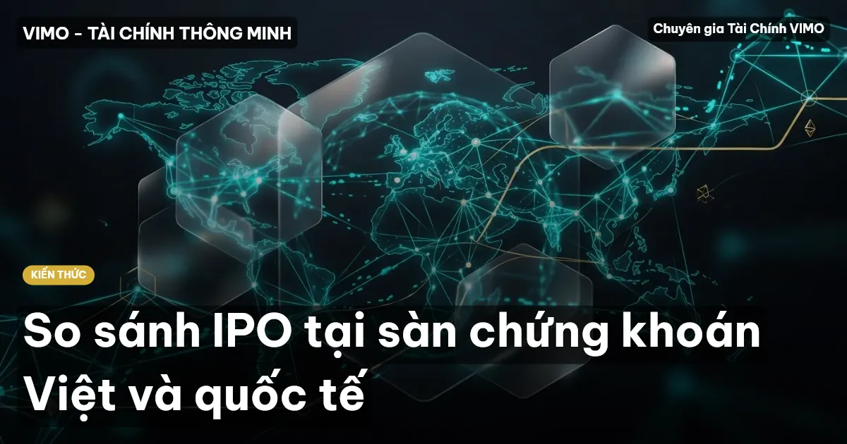 So sánh IPO tại sàn chứng khoán Việt và quốc tế