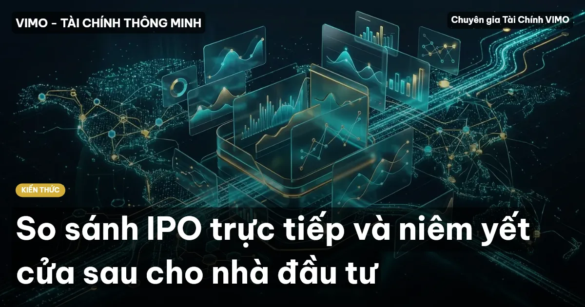 So sánh IPO trực tiếp và niêm yết cửa sau cho nhà đầu tư