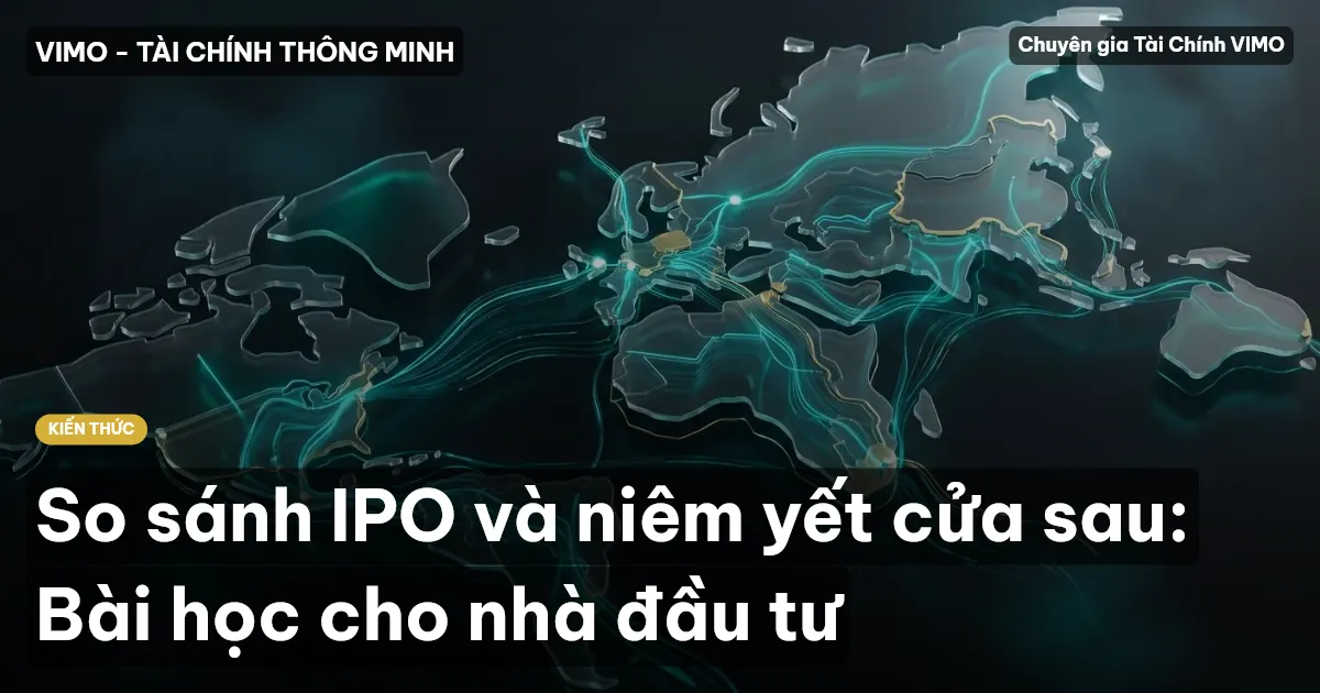 So sánh IPO và niêm yết cửa sau: Bài học cho nhà đầu tư