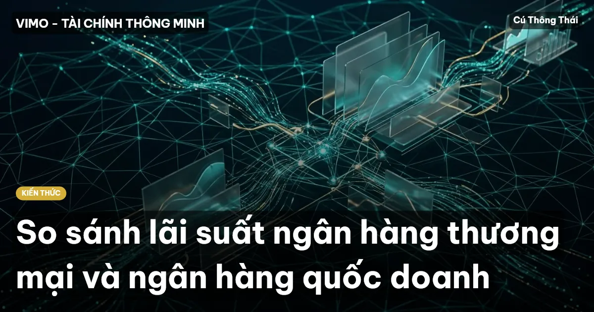 So sánh lãi suất ngân hàng thương mại và ngân hàng quốc doanh