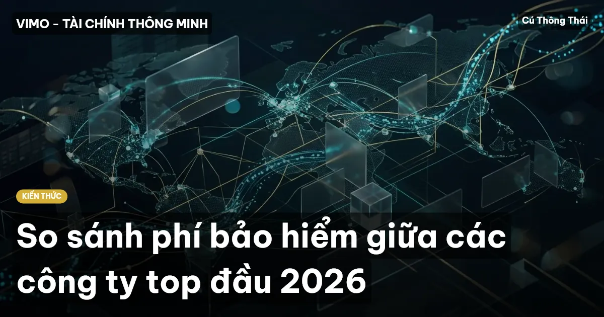 So sánh phí bảo hiểm giữa các công ty top đầu 2026