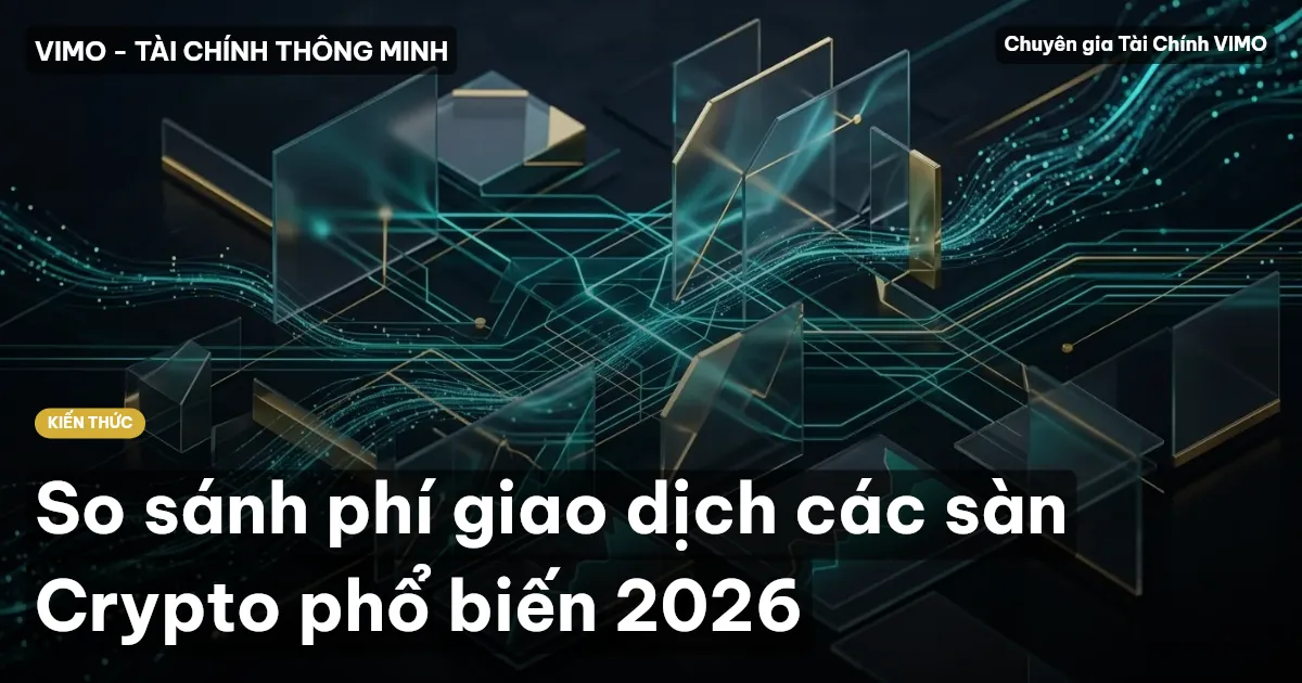 So sánh phí giao dịch các sàn Crypto phổ biến 2026