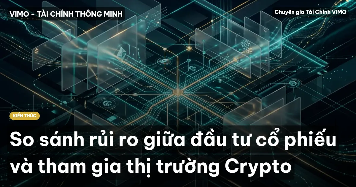 So sánh rủi ro giữa đầu tư cổ phiếu và tham gia thị trường Crypto