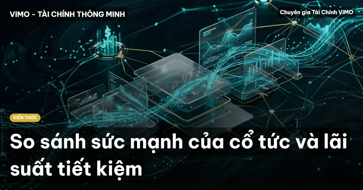 So sánh sức mạnh của cổ tức và lãi suất tiết kiệm