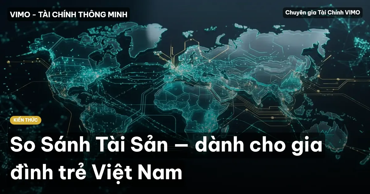 So Sánh Tài Sản — dành cho gia đình trẻ Việt Nam