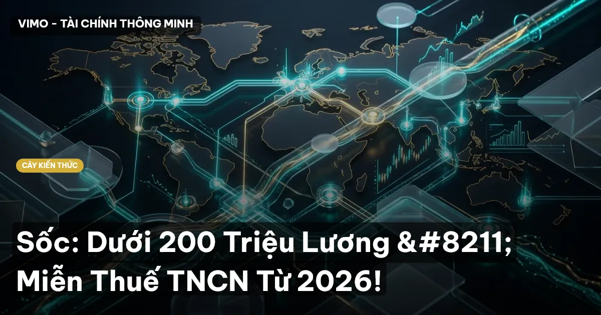 Sốc: Dưới 200 Triệu Lương – Miễn Thuế TNCN Từ 2026!