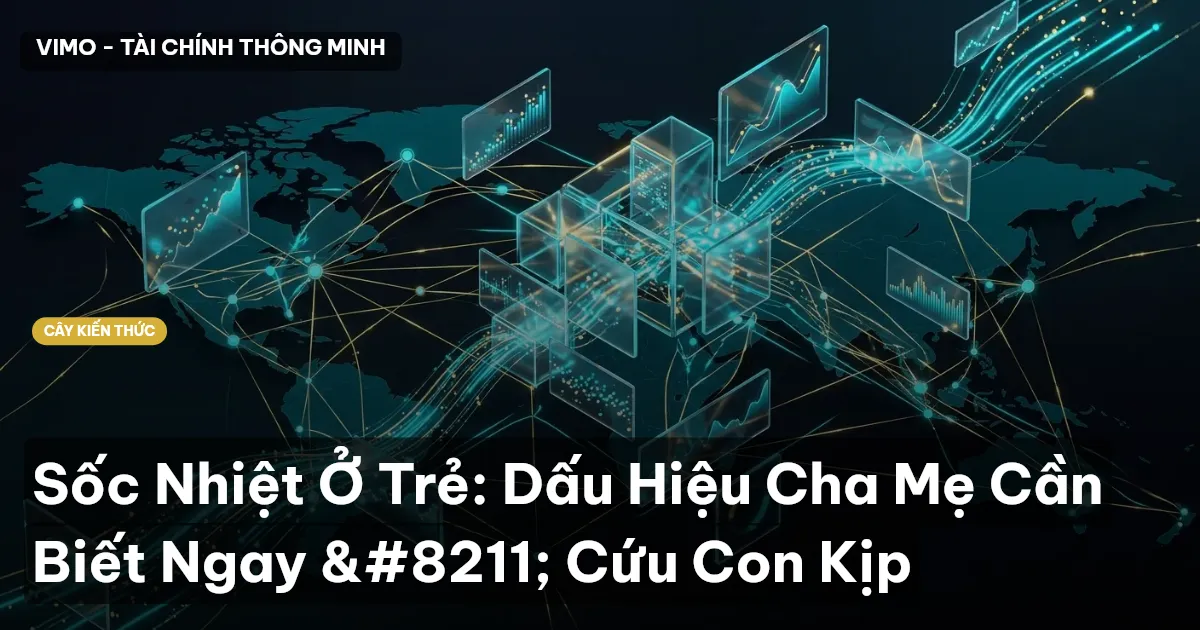 Sốc Nhiệt Ở Trẻ: Dấu Hiệu Cha Mẹ Cần Biết Ngay – Cứu Con Kịp