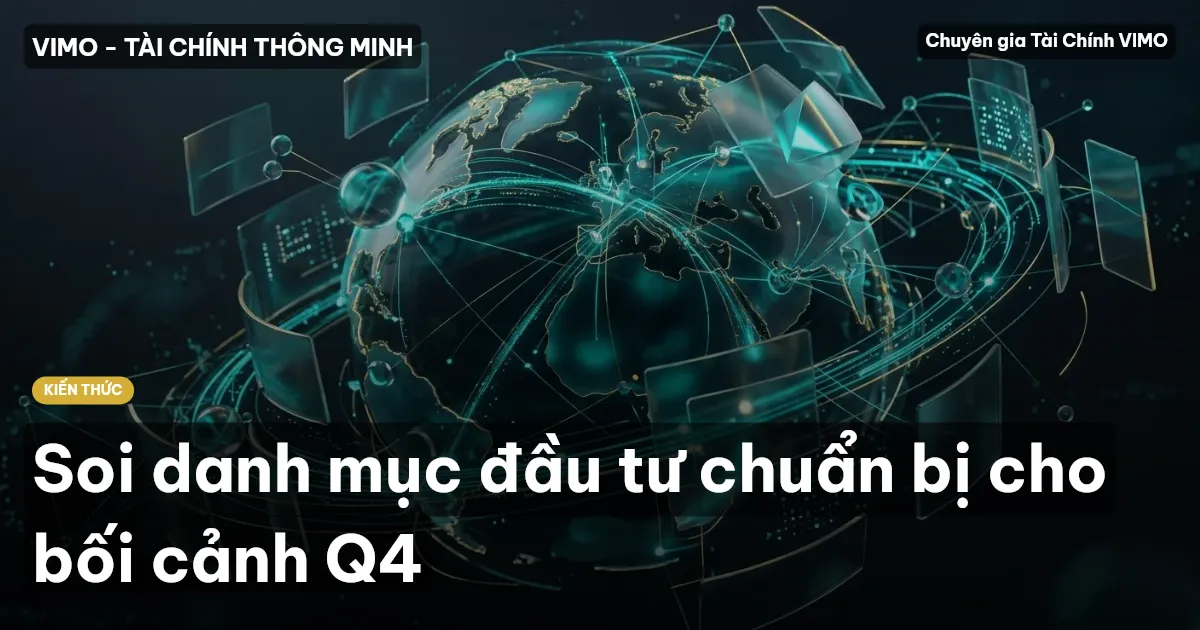Soi danh mục đầu tư chuẩn bị cho bối cảnh Q4