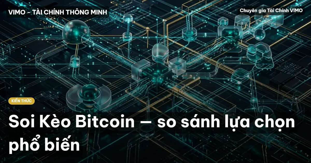 Soi Kèo Bitcoin — so sánh lựa chọn phổ biến
