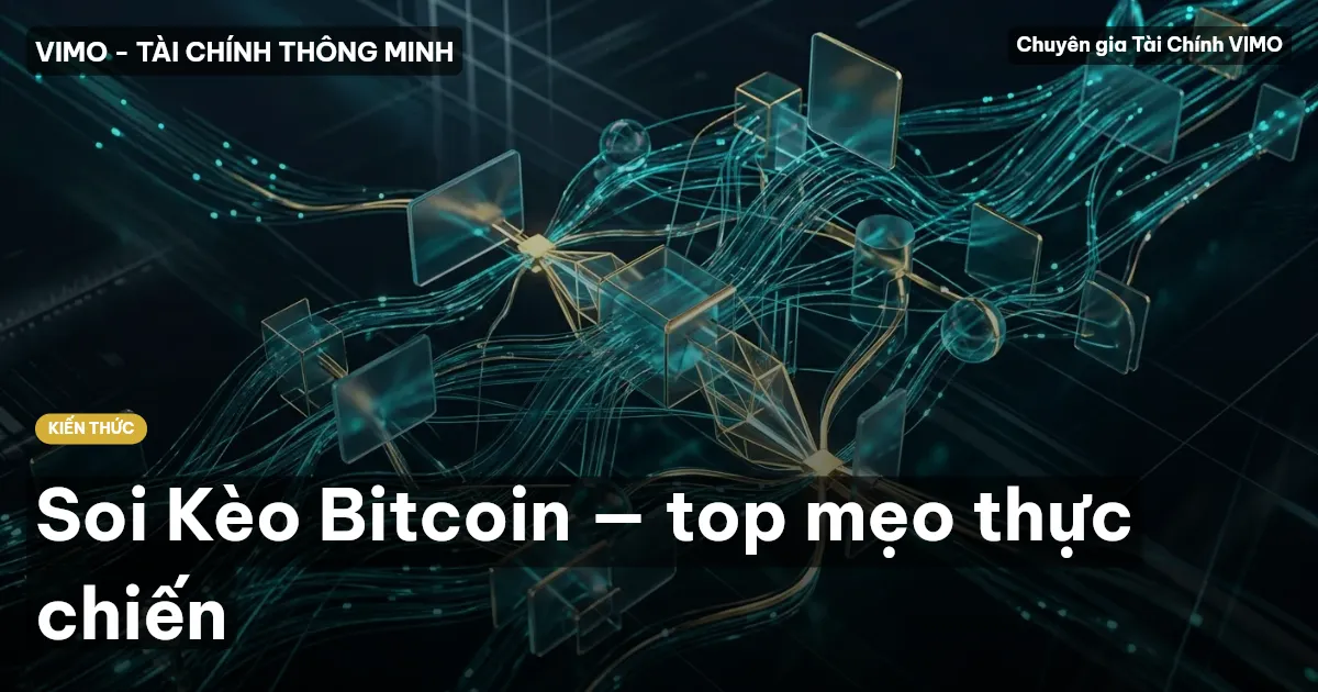 Soi Kèo Bitcoin — top mẹo thực chiến