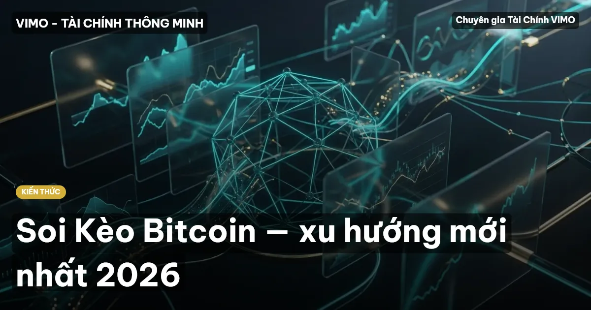Soi Kèo Bitcoin — xu hướng mới nhất 2026