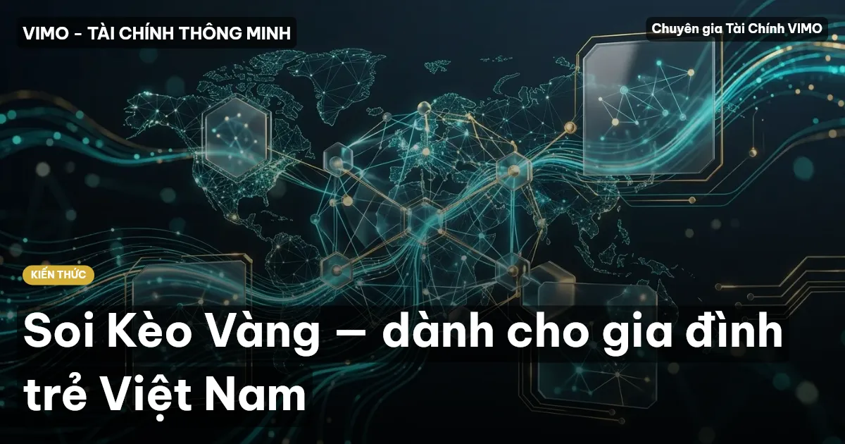 Soi Kèo Vàng — dành cho gia đình trẻ Việt Nam