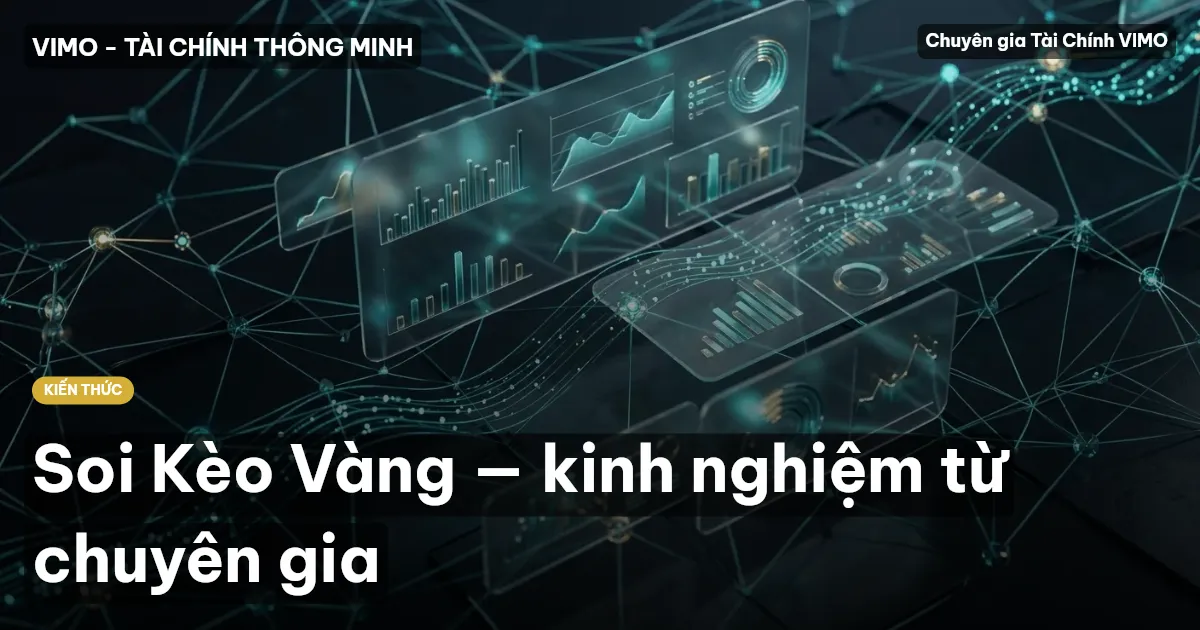 Soi Kèo Vàng — kinh nghiệm từ chuyên gia