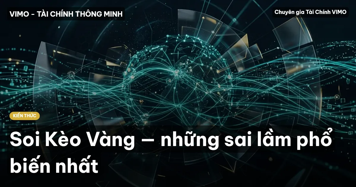 Soi Kèo Vàng — những sai lầm phổ biến nhất