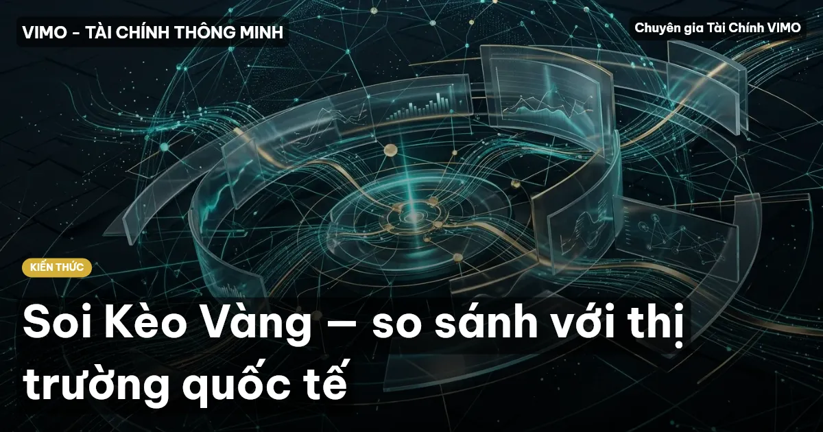 Soi Kèo Vàng — so sánh với thị trường quốc tế