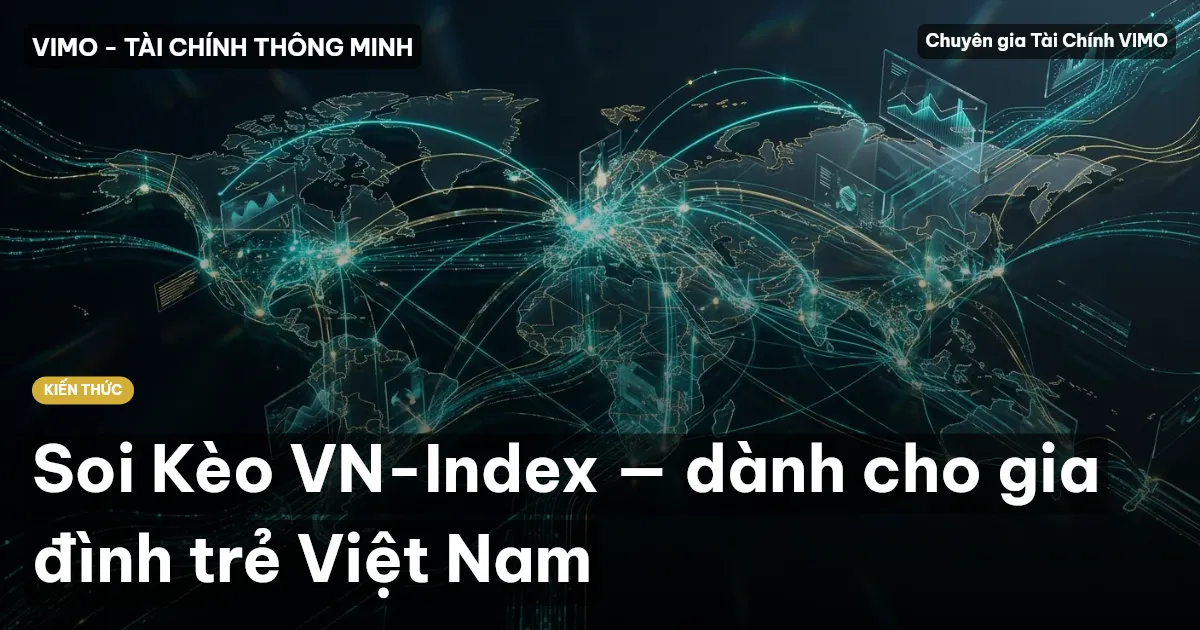 Soi Kèo VN-Index — dành cho gia đình trẻ Việt Nam