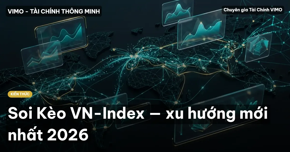 Soi Kèo VN-Index — xu hướng mới nhất 2026