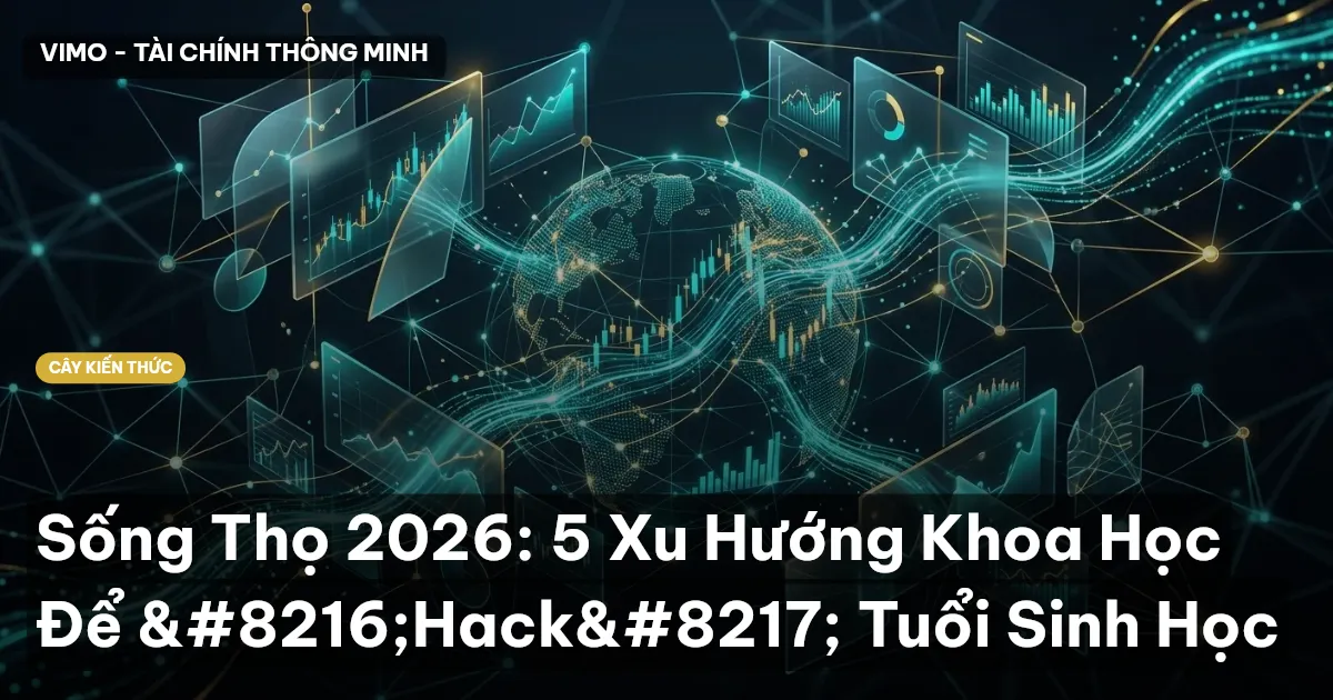 Sống Thọ 2026: 5 Xu Hướng Khoa Học Để ‘Hack’ Tuổi Sinh Học