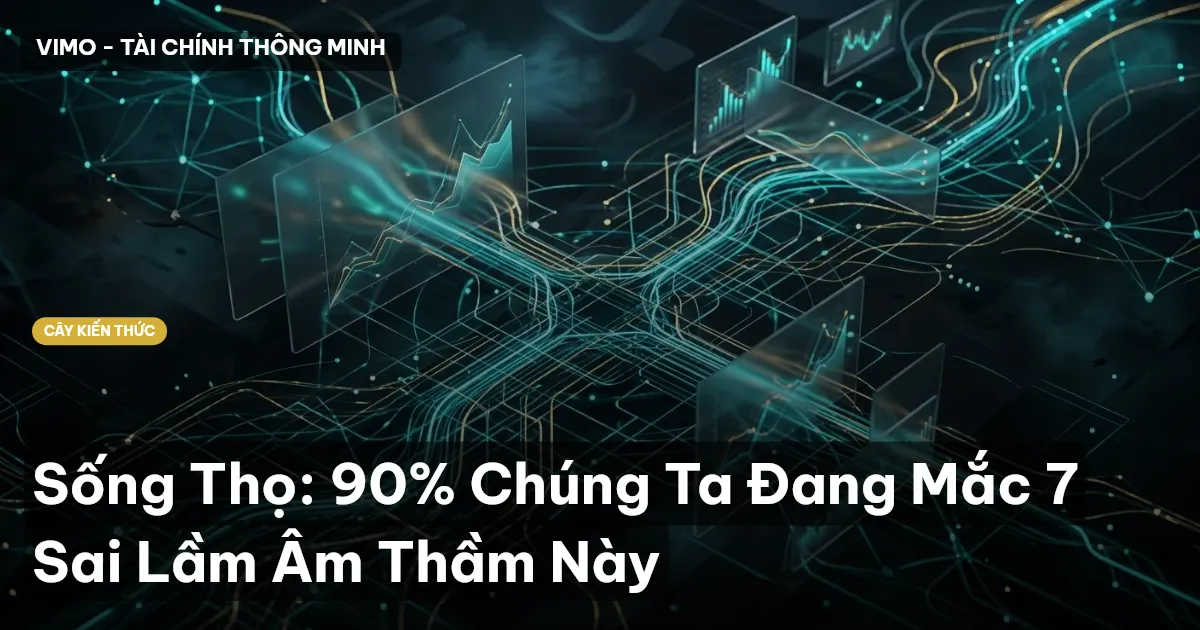 Sống Thọ: 90% Chúng Ta Đang Mắc 7 Sai Lầm Âm Thầm Này