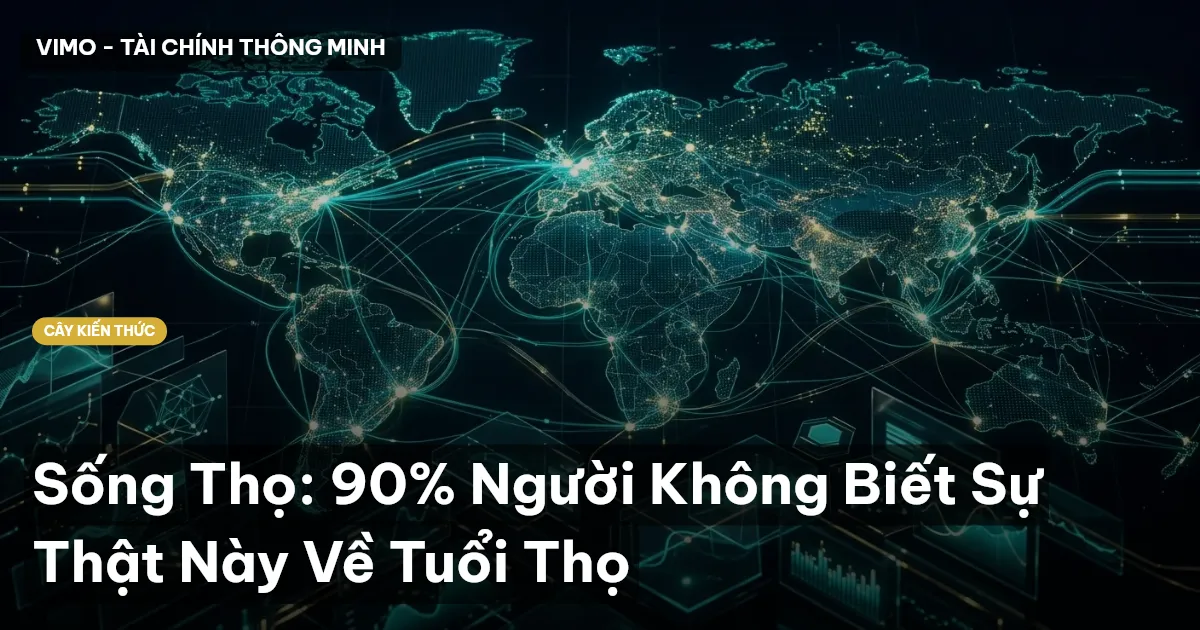 Sống Thọ: 90% Người Không Biết Sự Thật Này Về Tuổi Thọ