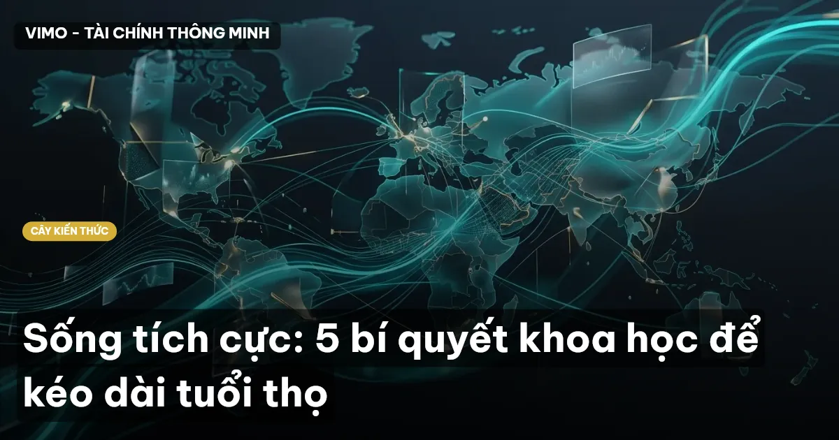 Sống tích cực: 5 bí quyết khoa học để kéo dài tuổi thọ