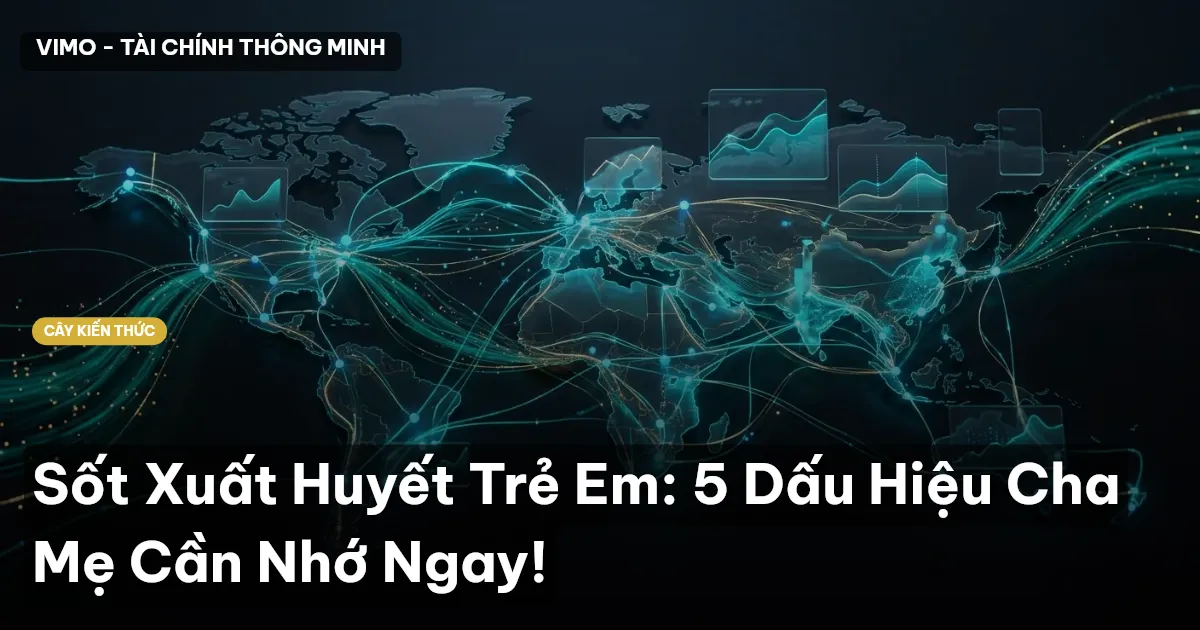 Sốt Xuất Huyết Trẻ Em: 5 Dấu Hiệu Cha Mẹ Cần Nhớ Ngay!