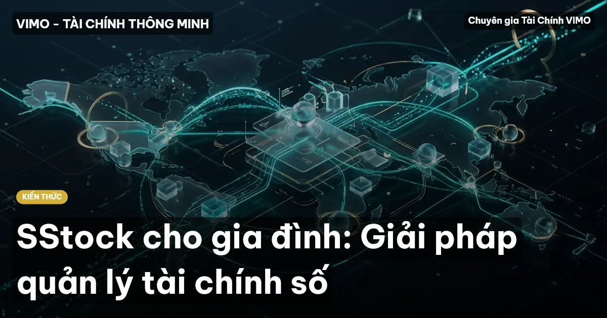 SStock cho gia đình: Giải pháp quản lý tài chính số