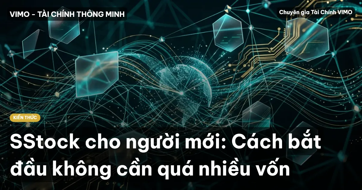 SStock cho người mới: Cách bắt đầu không cần quá nhiều vốn