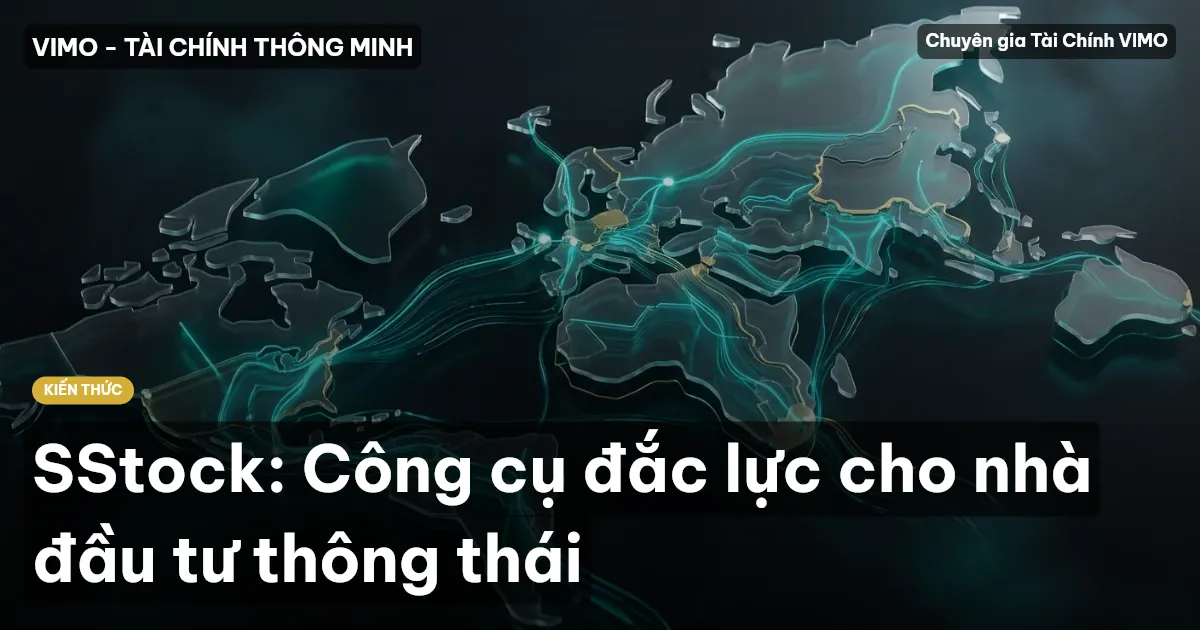 SStock: Công cụ đắc lực cho nhà đầu tư thông thái