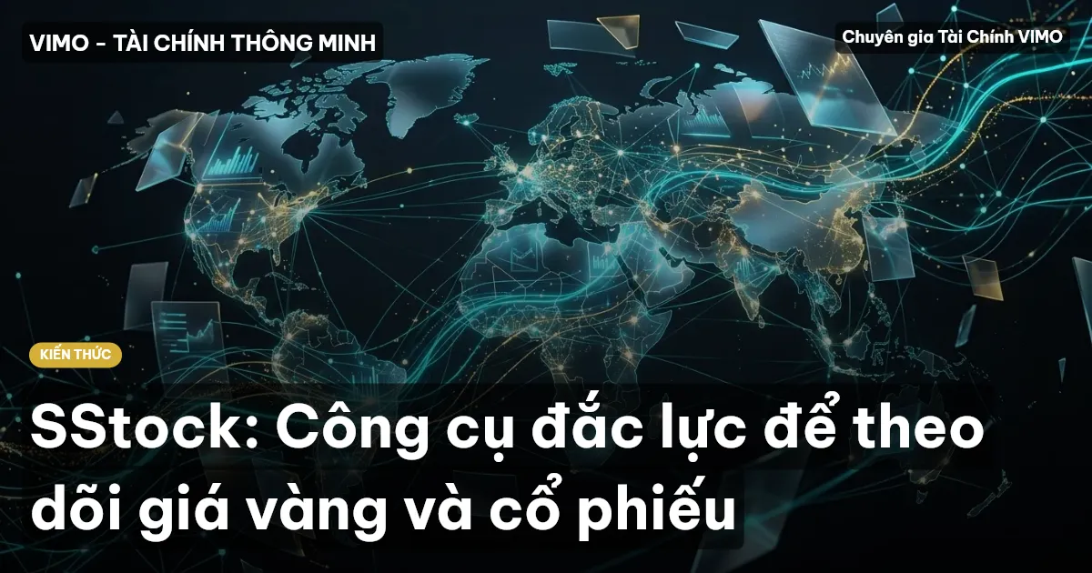 SStock: Công cụ đắc lực để theo dõi giá vàng và cổ phiếu