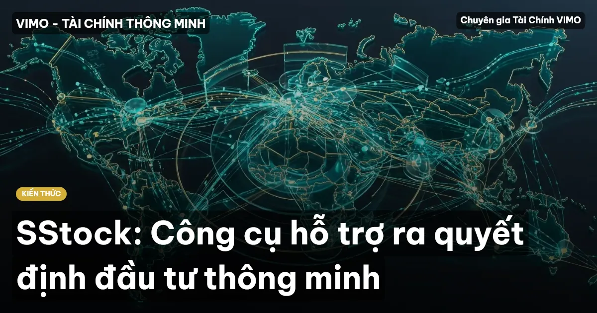 SStock: Công cụ hỗ trợ ra quyết định đầu tư thông minh