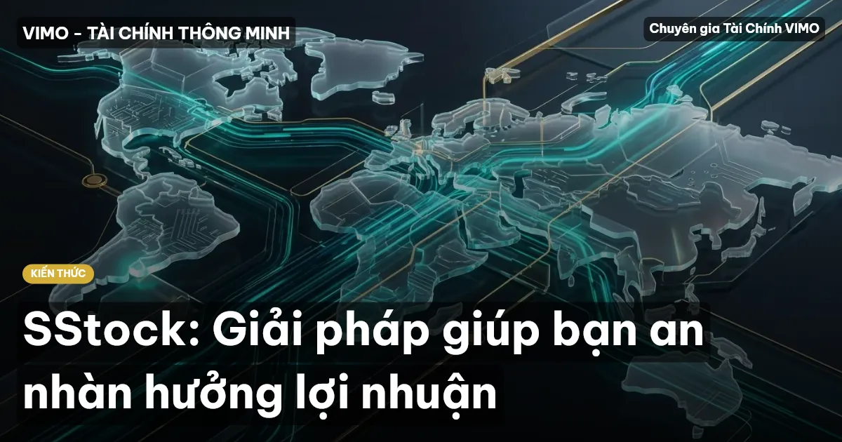 SStock: Giải pháp giúp bạn an nhàn hưởng lợi nhuận