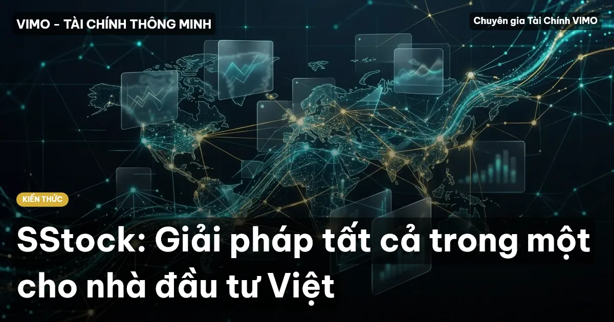 SStock: Giải pháp tất cả trong một cho nhà đầu tư Việt