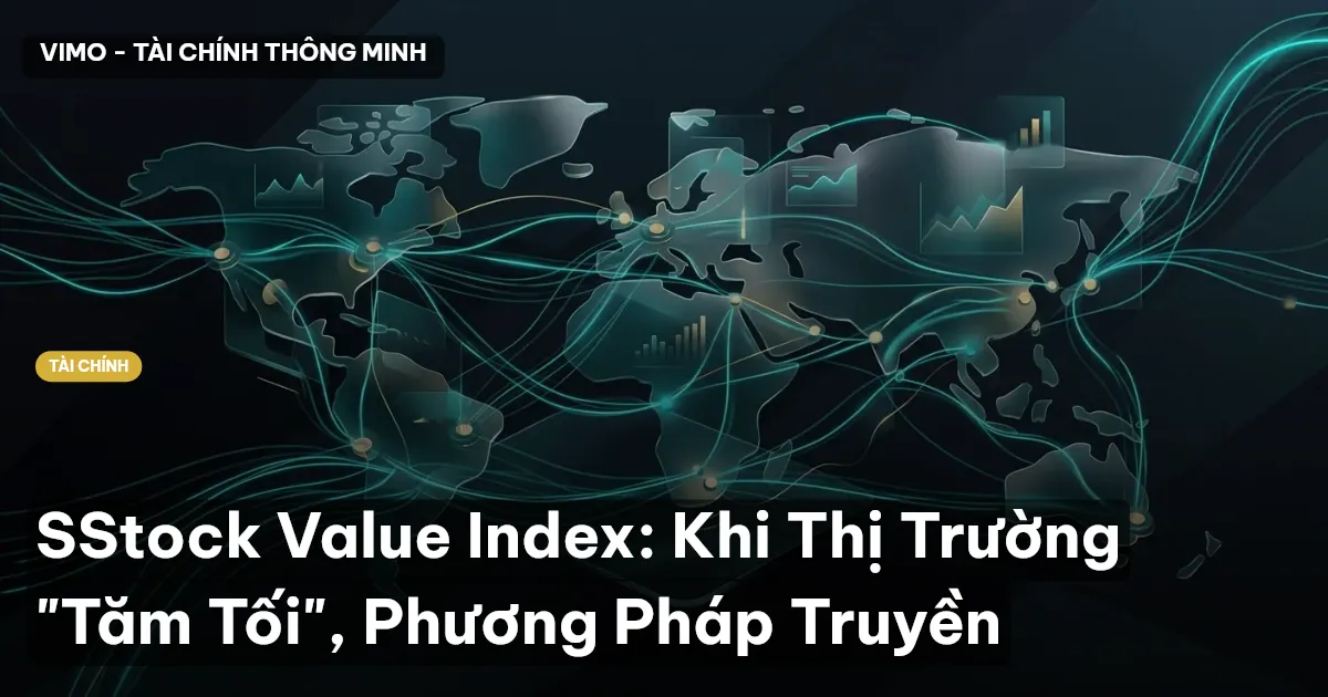 SStock Value Index: Khi Thị Trường "Tăm Tối", Phương Pháp Truyền