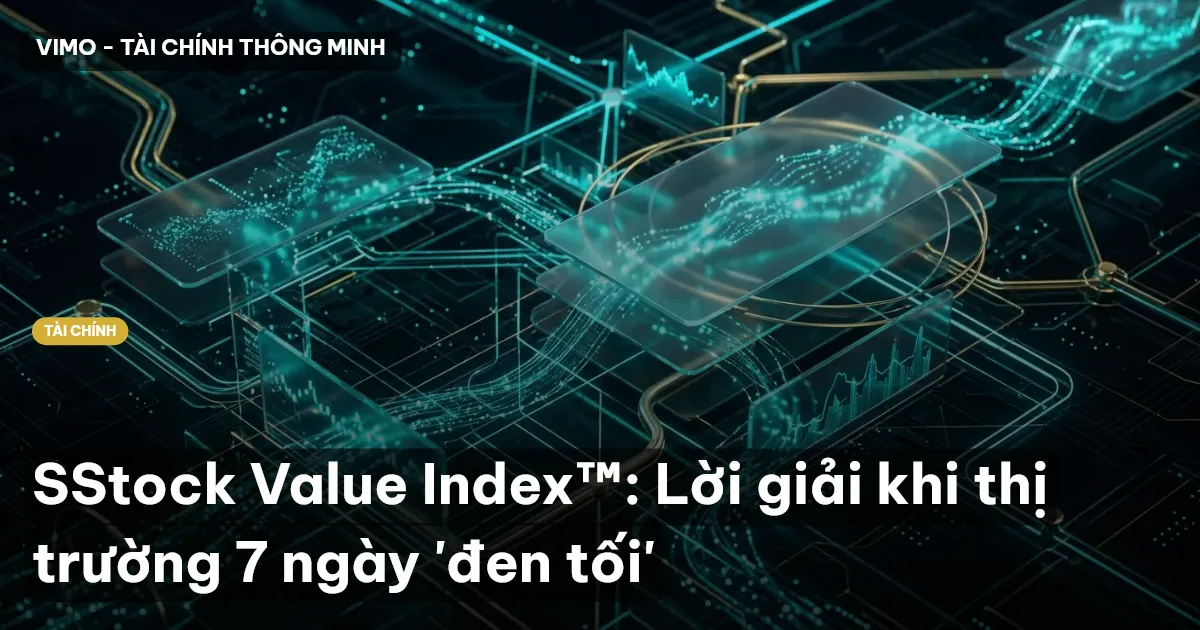 SStock Value Index™: Lời giải khi thị trường 7 ngày 'đen tối'
