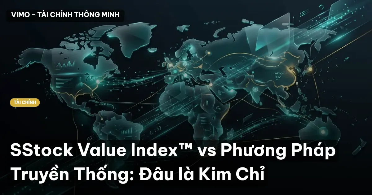 SStock Value Index™ vs Phương Pháp Truyền Thống: Đâu là Kim Chỉ