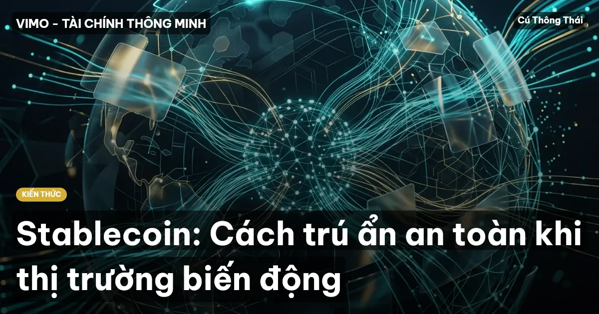 Stablecoin: Cách trú ẩn an toàn khi thị trường biến động