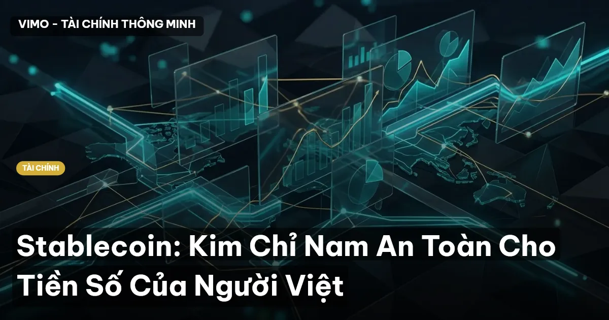 Stablecoin: Kim Chỉ Nam An Toàn Cho Tiền Số Của Người Việt