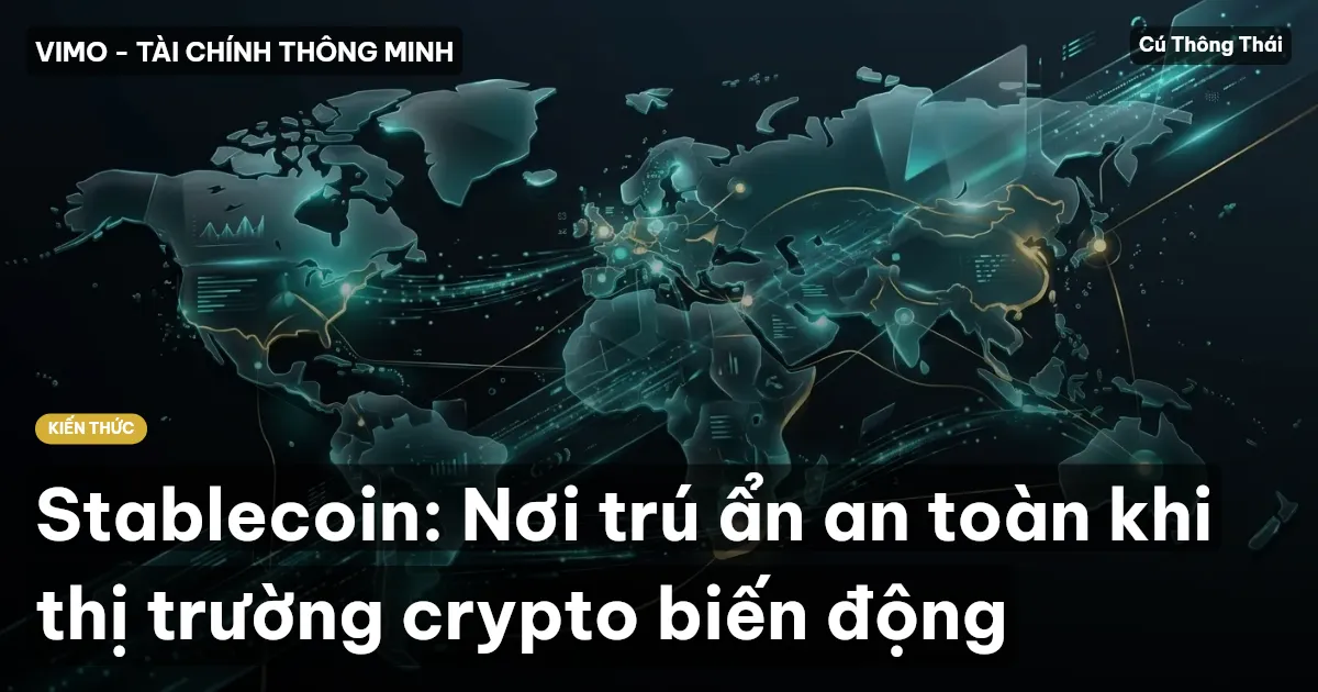 Stablecoin: Nơi trú ẩn an toàn khi thị trường crypto biến động