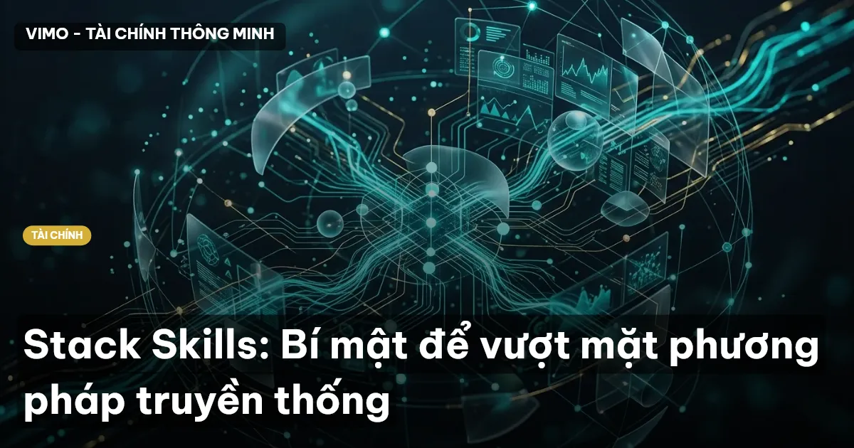 Stack Skills: Bí mật để vượt mặt phương pháp truyền thống