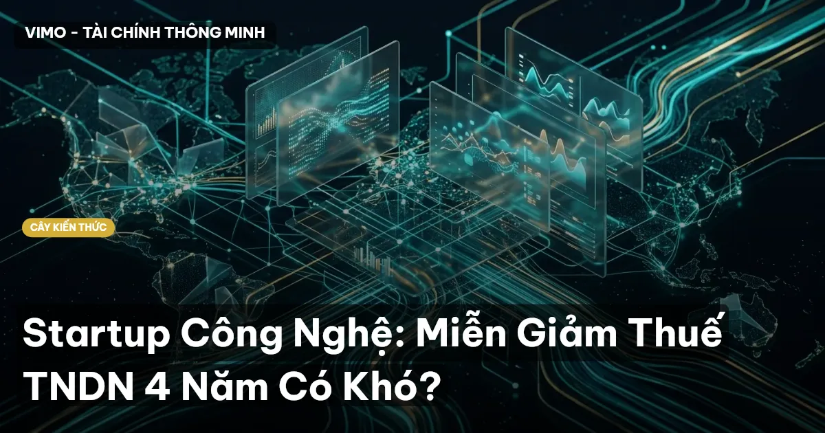 Startup Công Nghệ: Miễn Giảm Thuế TNDN 4 Năm Có Khó?