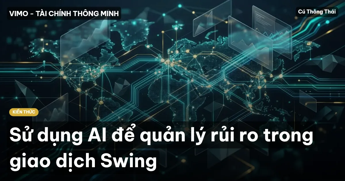 Sử dụng AI để quản lý rủi ro trong giao dịch Swing