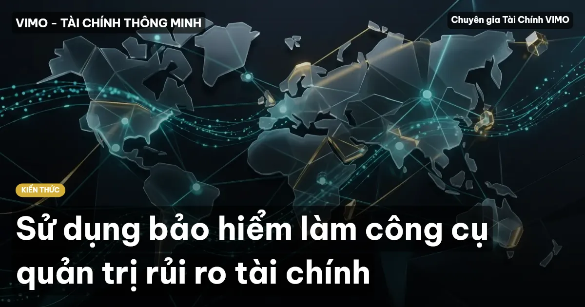 Sử dụng bảo hiểm làm công cụ quản trị rủi ro tài chính