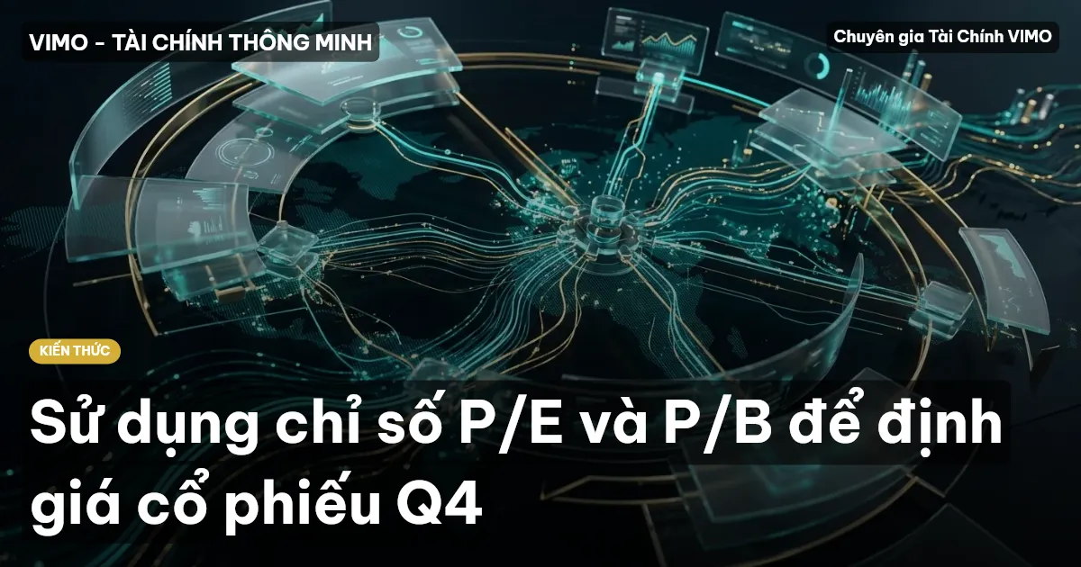 Sử dụng chỉ số P/E và P/B để định giá cổ phiếu Q4