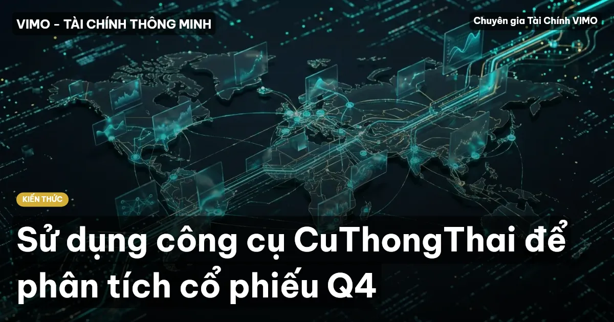 Sử dụng công cụ CuThongThai để phân tích cổ phiếu Q4
