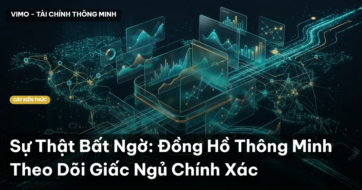 Sự Thật Bất Ngờ: Đồng Hồ Thông Minh Theo Dõi Giấc Ngủ Chính Xác
