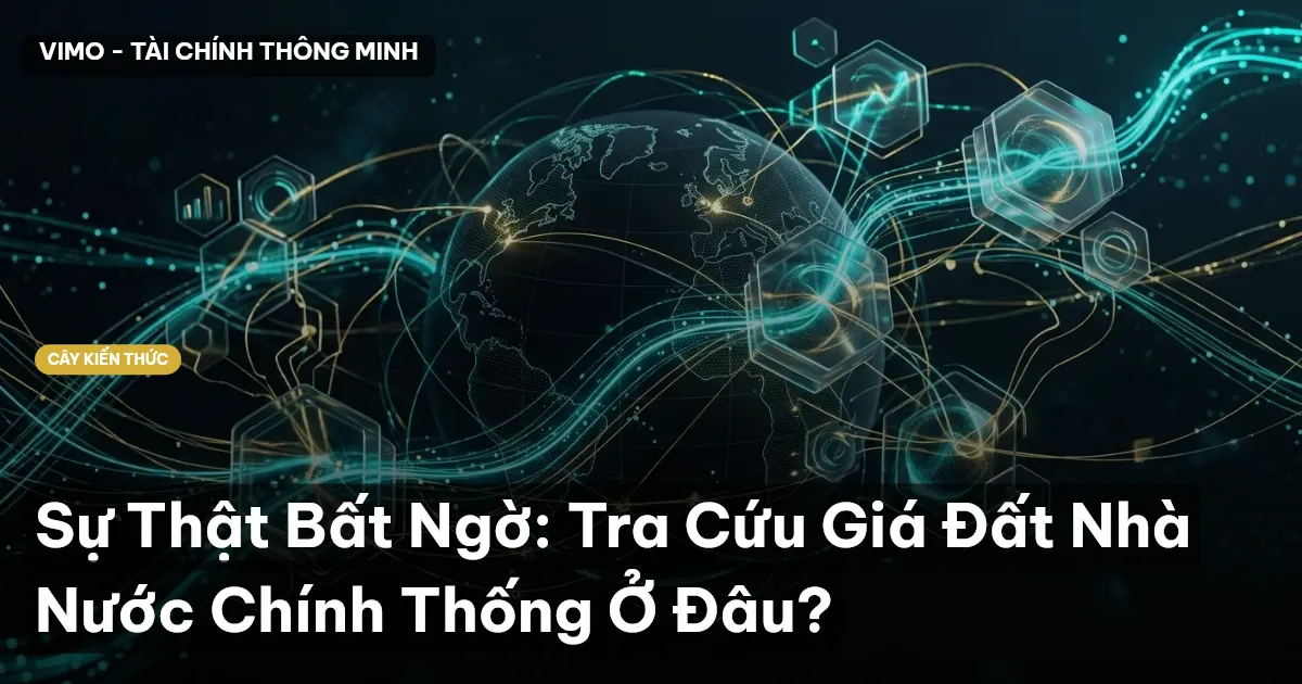 Sự Thật Bất Ngờ: Tra Cứu Giá Đất Nhà Nước Chính Thống Ở Đâu?